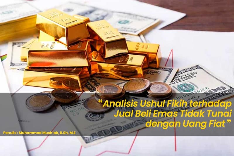 Analisis Ushul Fikih terhadap Jual Beli Emas Tidak Tunai